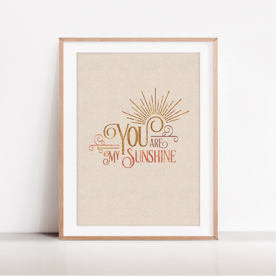 You Are My Sunshine Printable Art, Sunshine Quote Sign, Motivational ...