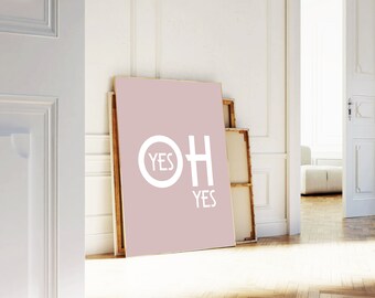 Oh Yes! Quote Art Print, Typography Prints, Yes Print, Modern Typography Print, Home Decor, Simple Typography, Bold Letters,Wall Art Print,