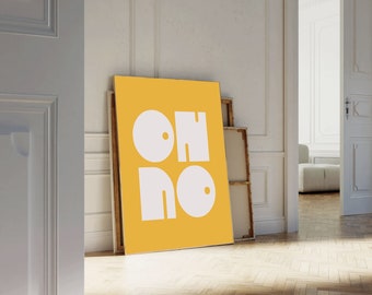 OH NO WallArt, White-Yellow Quote Print, Typography Poster, Minimalist Art, Trendy Aesthetic Wall Art,  Retro Style Print, Instant Download