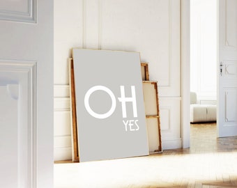 Oh Yes! Quote Art Print, Typography Prints, Yes Print, Modern Typography Print, Home Decor, Simple Typography, Bold Letters,Wall Art Print,