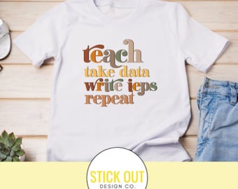 Boho Teach Take Data Write IEPs Repeat Special Education Teacher Shirts | Special Needs | Teacher Shirts Special Education | Special