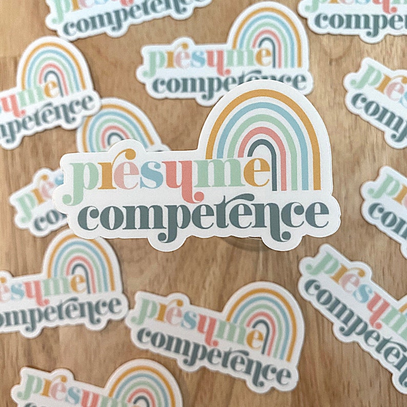 Competent Sticker Presume Competence | Special Education Teacher Sticker| Special Ed ...