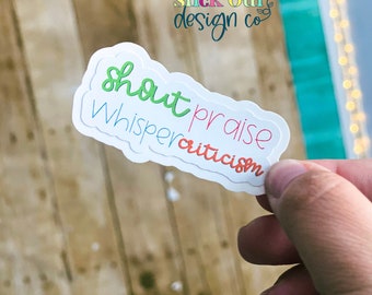 Shout Praise Whisper Criticism | Sped| Laptop Sticker | Teacher Sticker  | Special Education Sticker | Sped Sticker | Educator Sticker