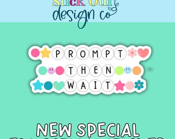 Prompt Then Wait Sticker – AAC & SPED Communication Vinyl Sticker, SLP School Psych Gift, Waterproof Decal for Laptop or Clipboard, sped