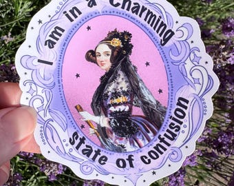 Ada Lovelace Sticker | I Am in a Charming State of Confusion | Feminist Scientist Vinyl Decal | Maths & Coding Gift | Geeky Bookish