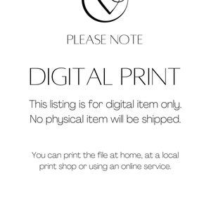 May include: A digital print graphic with the text "PLEASE NOTE" and "DIGITAL PRINT". The text below explains that this listing is for a digital item only and no physical item will be shipped. It also states that the file can be printed at home, at a local print shop, or using an online service.