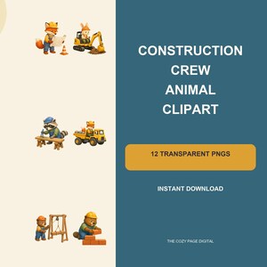 Può includere: Una collezione digitale di clipart di animali operai edili con volpi, procioni e orsi con caschi protettivi, che utilizzano macchinari e costruiscono con mattoni. Il testo recita CONSTRUCTION CREW ANIMAL CLIPART, 12 TRANSPARENT PNGS, INSTANT DOWNLOAD, THE COZY PAGE DIGITAL.