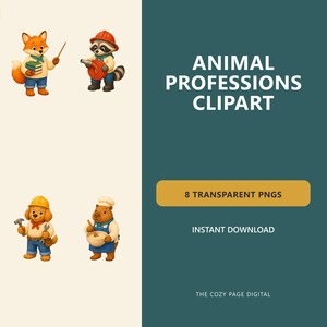 May include: Digital clipart set featuring four anthropomorphic animals in various professions: a fox teacher with books, a raccoon firefighter with a hose, a dog construction worker with tools, and a bear chef with a bowl. Text reads: ANIMAL PROFESSIONS CLIPART, 8 TRANSPARENT PNGS, INSTANT DOWNLOAD, THE COZY PAGE DIGITAL.