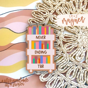 Never Ending TBR Magnet - Bookish, Book Cart Accessory, Fridge Magnet, Car Magnet, Reader, Bookish Present, Gift