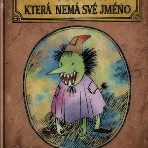 May include: A book cover with the title "OBLUDA, KTERÁ NEMÁ SVÉ JMÉNO" in gold lettering. The illustration features a green creature with a long nose, sharp teeth, and a patched outfit, set within a circular frame.