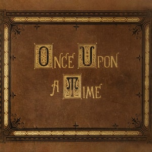 May include: A vintage book cover with a brown leather background and gold lettering that reads "Once Upon A Time".
