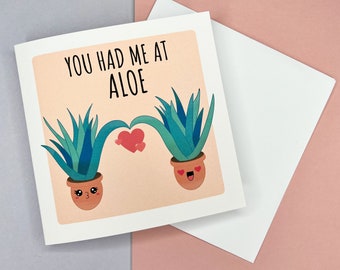 You Had Me At Aloe Valentine's Day Card | Punny Valentines Card, Valentines Day Pun Card, Valentines Day Puns, Funny Valentines Day Card