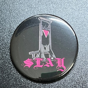 Slay 2.25” button