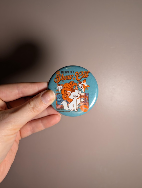Life of a Showcat Multiple designs || button badge 2 inches || Marie || Taylor Showgirl inspired