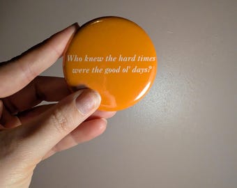 Good ol days || button badge 2 inches || Hayley Williams inspired