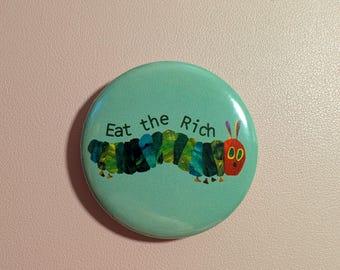 Eat the rich || meme || Raupe || Anstecknadel 5cm