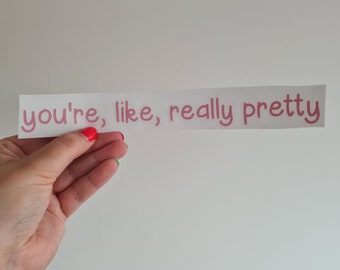 Mean Girls You're Like Really Pretty Mirror Decal Vinyl Sticker