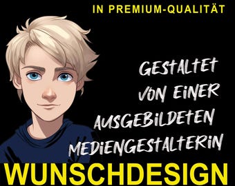 Wunschdesign & professionelle Gestaltung nach ihren Vorgaben