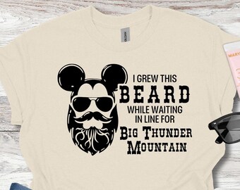 "I Grew This Beard While Waiting In Line for Big Thunder Mountain" Shirt