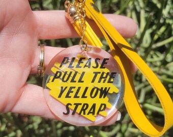 "Please Pull the Yellow Strap" Keychain