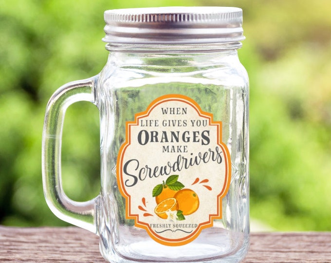 Featured listing image: When Life Gives You Oranges Make Screwdrivers | 16 oz Mason Jar Mug