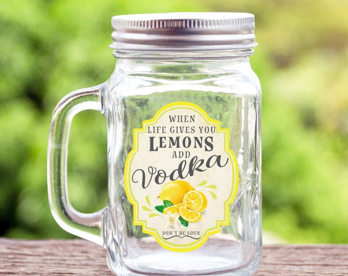 Featured listing image: When Life Gives You Lemons Add Vodka | 16 oz Mason Jar Mug