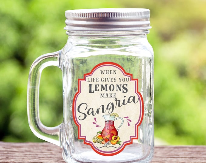 Featured listing image: When Life Gives You Lemons Make Sangria | 16 oz Mason Jar Mug