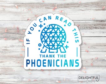 If You Can Read This, Thank the Phoenicians Sticker