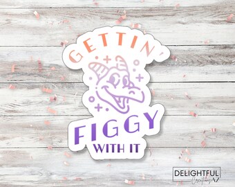 Gettin' Figgy With It Figment Sticker