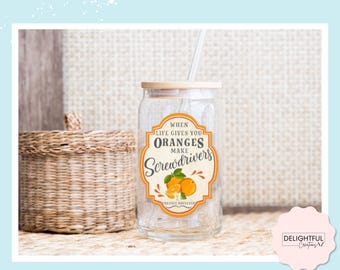 When Life Gives You Oranges Make Screwdrivers | Libbey Glass 16 oz Cup