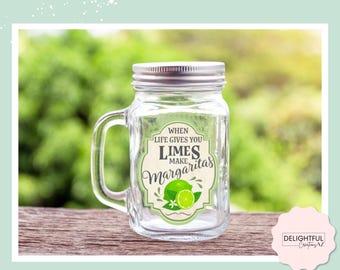 When Life Gives You Limes Make Margaritas | 16 oz Mason Jar Mug