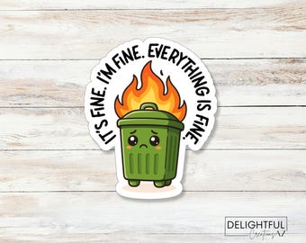 Dumpster Fire Sticker - I'm fine Everything's fine