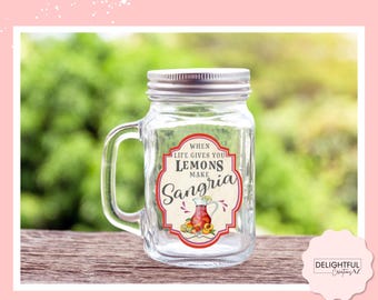 Sangria Mason Jar Mug: When Life Gives You Lemons, 16 oz Glass Cup