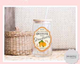 When Life Gives You Oranges Make Screwdrivers | Libbey Glass 16 oz Cup