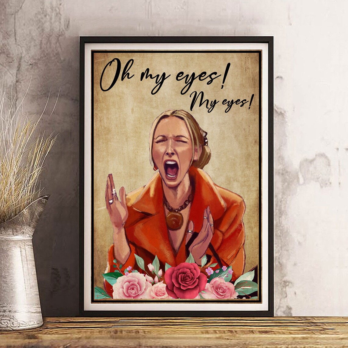Phoebe Buffay Oh My Eyes My Eyes PosterFlower Art PrintFunny Etsy