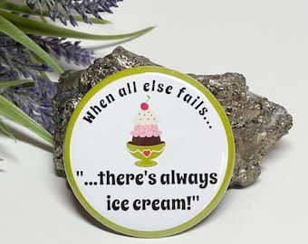 Ice Cream Lover Button, Ice Cream Pinback Button, Humorous Pinback Button, Motivational Pinback Button