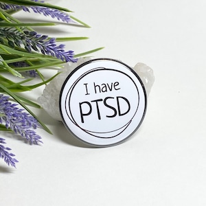 I Have PTSD Button, I Have PTSD Pinback Button, PTSD Awareness Button