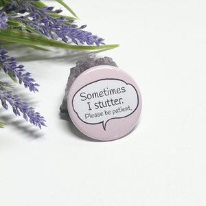 Sometimes I Stutter Button, Stutter Awareness Button, Help With Stuttering Button