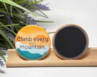 Climb Every Other Mountain Magnet, Humorous Magnet, Climb Every Other Mountain