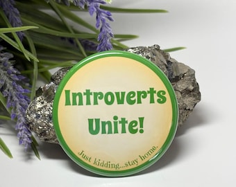 Introverts Unite Button, Introvert Pinback Button, Humorous Introvert Pinback Button