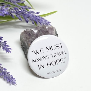 Downton Abbey Button, Downton Abbey Pin, Mr. Carson Quote from Downton Abbey Button, Words of Wisdom Button