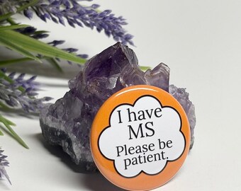 Multiple Sclerosis Awareness Button, MS Pinback Button, Multiple Sclerosis Pinback Button