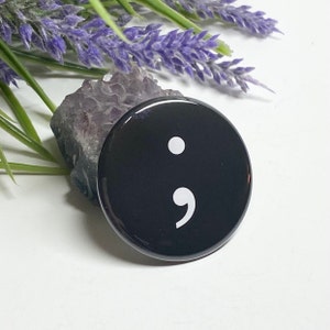 Semi Colon Button, Semi Colon Pin, Suicide Awareness Button, Depression Awareness Button, Semi Colon Pinback Button