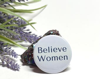 Believe Women Button, Believe Women Pinback Button, Protect Women Button, Feminist Activism Button