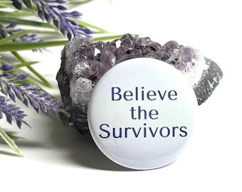 Believe The Survivors Button, Believe The Survivors Pinback Button, Survivor Button, Advocacy Pinback