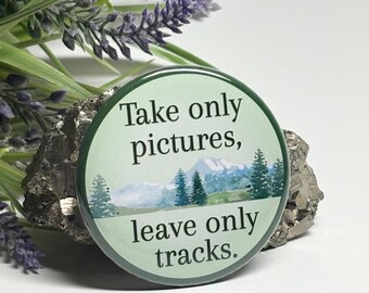 Nature Quote Pinback Button, Mountains and Trees Landscape Pinback, Respect Nature Accessory