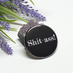 Reservation Dogs Pinback Button, Shit-Ass Button, Reservation Dogs Shit-Ass Button, Rez Dogs Button