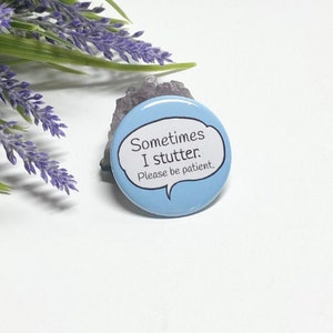 Sometimes I Stutter Button, Stutter Awareness Button, Sometimes I Stutter Pinback