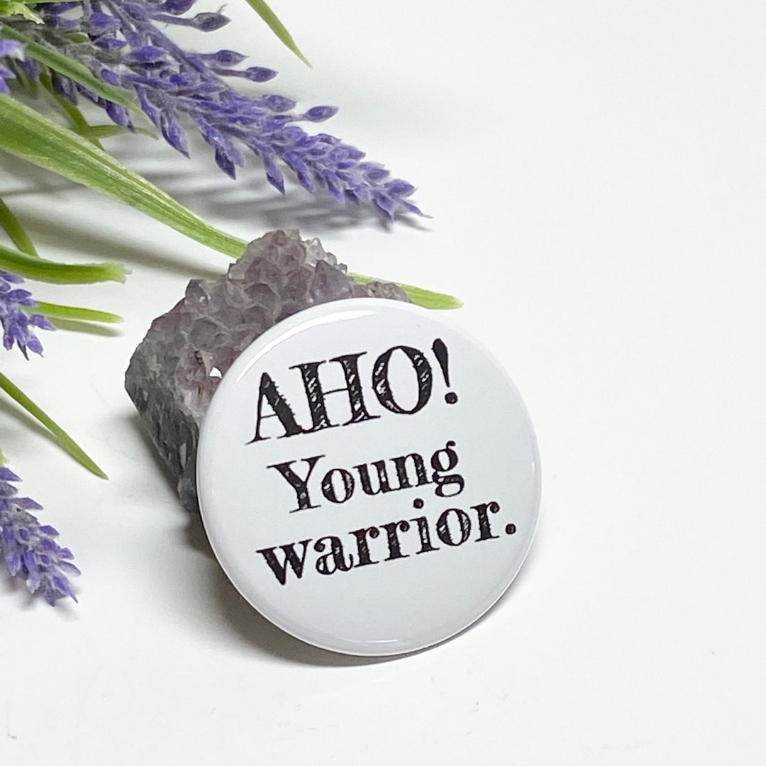 Reservation Dogs Button, Aho Young Warrior Pin, Reservation Dogs Pinback Buttons, Aho Young