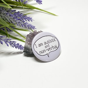 I Am Autistic Button, I Am Non-Verbal Button, Autistic Pin, Non-Verbal Pinback Button, Autism Awareness Button